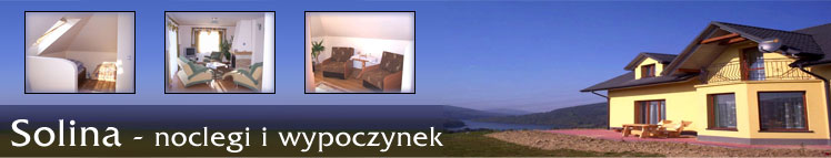 Solina - noclegi i wypoczynek